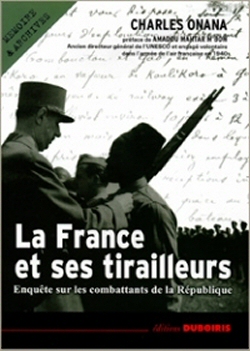  La France et ses tirailleurs  de Charles Onana