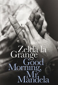 ''Good Morning, Mr Mandela'', le livre de Zelda la Grange