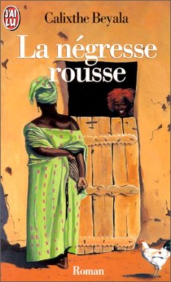  La ngresse rousse  de Calixthe Beyala
